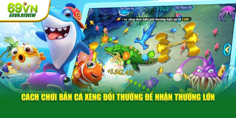 Bắn cá xèng đổi thưởng 69VN