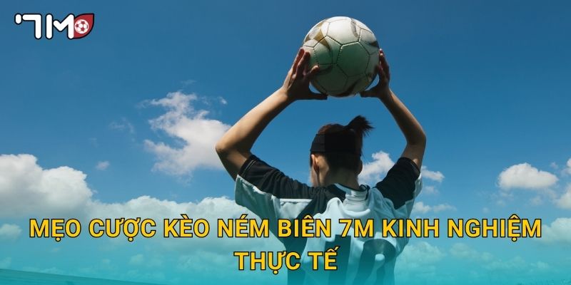 mẹo cược kèo ném biên 7m và cách chơi độc đáo 3 mẹo cược kèo ném biên 7m kinh nghiệm thực tế