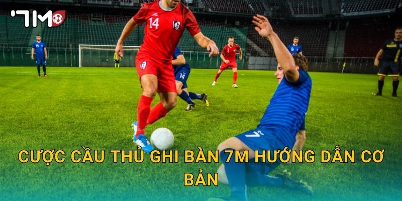 cược cầu thủ ghi bàn 7m và bí quyết chọn chính xác 2 Cược cầu thủ ghi bàn 7m hướng dẫn cơ bản
